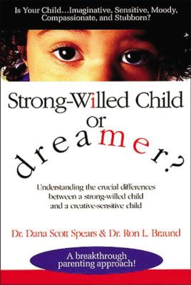 Strong-Willed Child or Dreamer? - Dana Spears