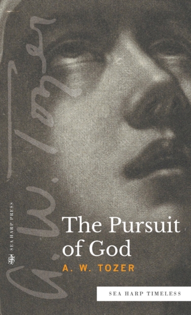 The Pursuit of God (Sea Harp Timeless series) - A. W. Tozer