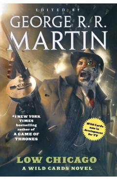 Poza produsului Low Chicago: A Wild Cards Novel (Book Two of the American Triad) - George R. R. Martin