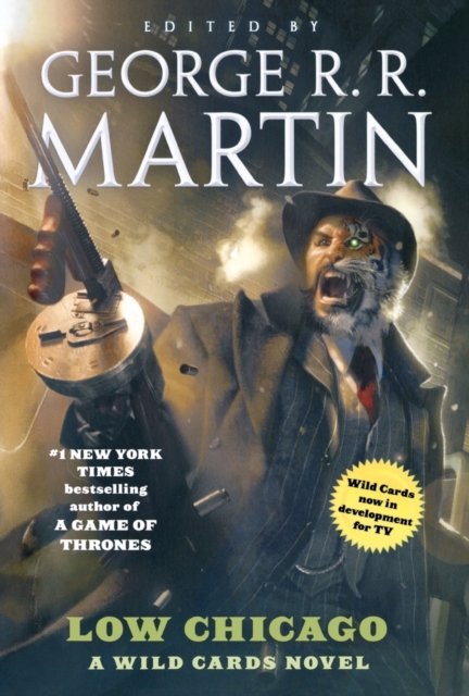 Low Chicago: A Wild Cards Novel (Book Two of the American Triad) - George R. R. Martin