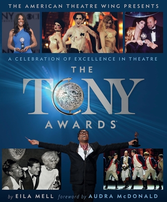 The Tony Awards: A Celebration of Excellence in Theatre - Eila Mell