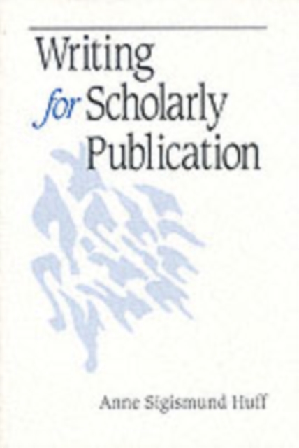 Writing for Scholarly Publication - Anne Sigismund Huff