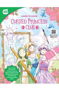 Learn to Draw Cursed Princess Club: Learn to Draw Your Favorite Characters from the Popular Webcomic Series with Behind-The-Scenes and Insider Tips Ex - Lambcat