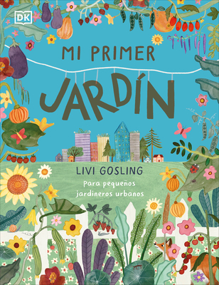 Mi Primer Jardín (My First Garden) - Livi Gosling