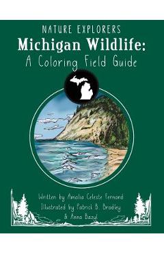 Coperta cărții 'Michigan Wildlife: A Coloring Field Guide - Patrick B. Bradley'