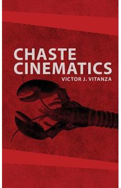 Poza produsului Chaste Cinematics - Victor Vitanza