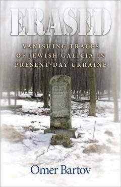 Poza produsului Erased: Vanishing Traces of Jewish Galicia in Present-Day Ukraine - Omer Bartov
