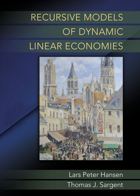 Recursive Models of Dynamic Linear Economies - Lars Peter Hansen