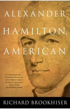 Coperta cărții 'ALEXANDER HAMILTON, American - Richard Brookhiser'