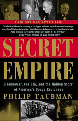 Coperta cărții 'Secret Empire: Eisenhower, the CIA, and the Hidden Story of America's Space Espionage - Philip Taubman'