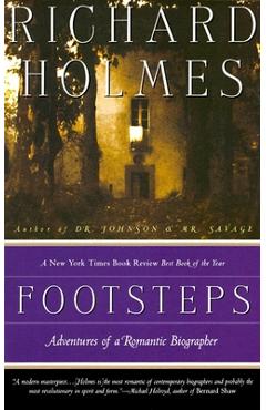 Coperta cărții 'Footsteps: Adventures of a Romantic Biographer - Richard Holmes'