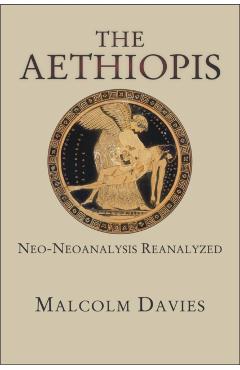 Coperta cărții 'The Aethiopis: Neo-Neoanalysis Reanalyzed - Malcolm Davies'