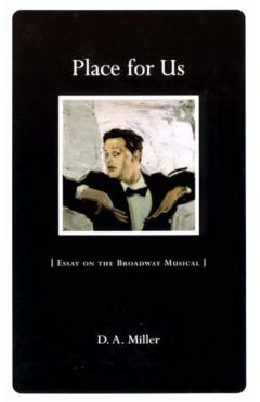 Poza produsului Place for Us: Essay on the Broadway Musical - D. A. Miller