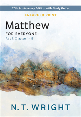 Matthew for Everyone, Part 1, Enlarged Print - N. T. Wright
