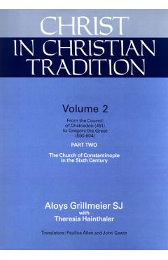 Coperta cărții 'Christ in Christian Tradition: From the Council of Chalcedon (451) to Gregory the Great (590-604) Part Two the Church'