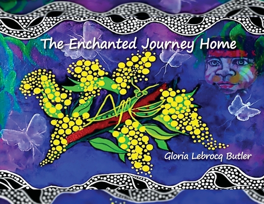 The Enchanted Journey Home - Gloria Lebrocq-butler