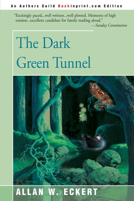 The Dark Green Tunnel - Allan W. Eckert