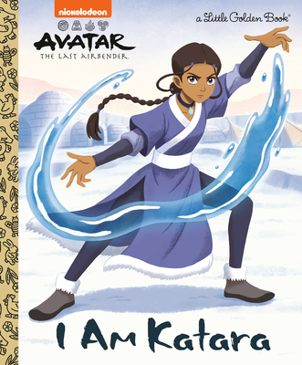 I Am Katara (Avatar: The Last Airbender) - Golden Books