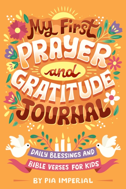 My First Prayer and Gratitude Journal: Daily Blessings and Bible Verses for Kids - Pia Imperial
