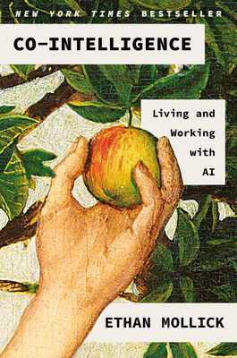 Co-Intelligence: Living and Working with AI - Ethan Mollick