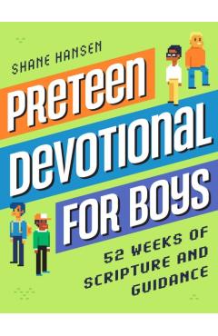 Poza produsului Preteen Devotional for Boys: 52 Weeks of Scripture and Guidance - Shane Hansen
