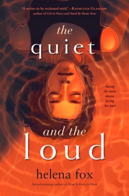 The Quiet and the Loud - Helena Fox