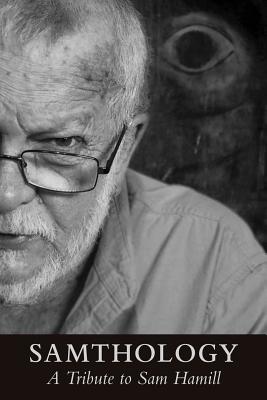 Samthology: A Tribute to Sam Hamill - Paul E. Nelson