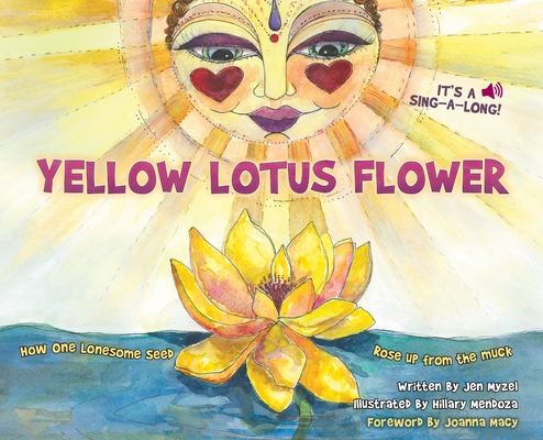 Coperta cărții 'Yellow Lotus Flower: How One Lonesome Seed Rose Up from the Muck - Jen Myzel'