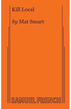 Coperta cărții 'Kill Local - Mat Smart'