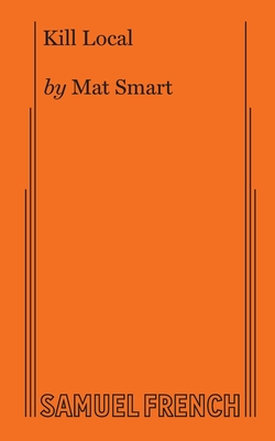 Coperta cărții 'Kill Local - Mat Smart'