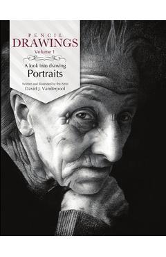 Poza produsului Pencil Drawings - a look into drawing portraits - David J. Vanderpool