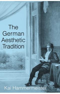 Coperta cărții 'The German Aesthetic Tradition - Kai Hammermeister'