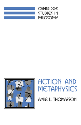 Fiction and Metaphysics - Amie L. Thomasson