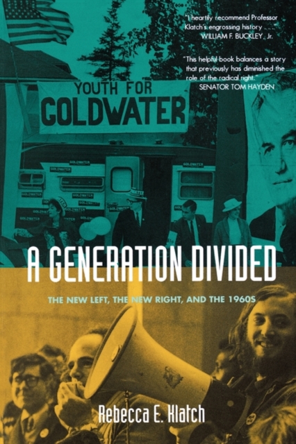 A Generation Divided: The New Left, the New Right, and the 1960s - Rebecca E. Klatch