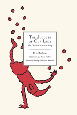 The Juggler of Our Lady: The Classic Christmas Story - R. O. Blechman