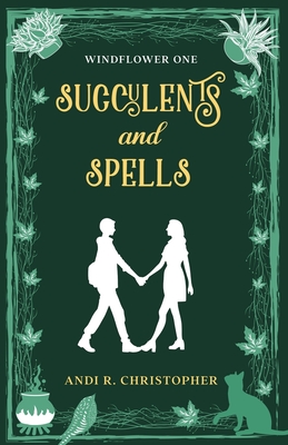 Succulents and Spells - Andi R. Christopher
