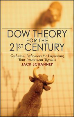 Dow Theory for the 21st Century - Jack Schannep