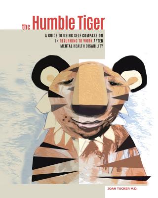 Coperta cărții 'The Humble Tiger: A holistic guide to returning to work after mental health disability - Joan Tucker'