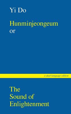 Hunminjeongeum or The Sound of Enlightenment - Yi Do