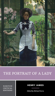 The Portrait of a Lady: A Norton Critical Edition - Henry James