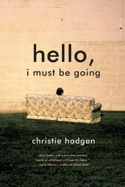 Hello, I Must Be Going - Christie Hodgen