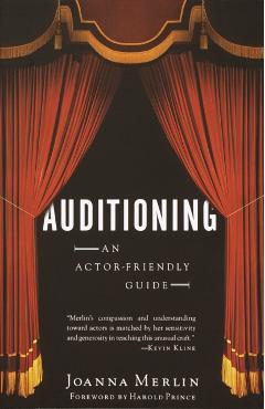 Auditioning: An Actor-Friendly Guide - Joanna Merlin