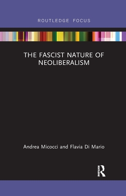 The Fascist Nature of Neoliberalism - Andrea Micocci