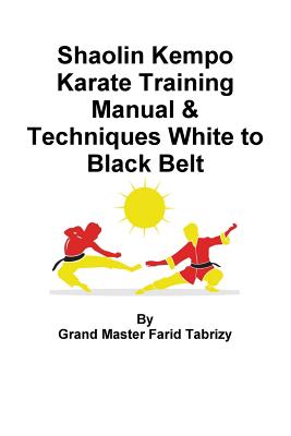 Coperta cărții 'Shaolin Kempo Karate Training Manual & Techniques White to Black Belt - Farid Tabrizy'