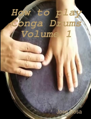 How to play Conga Drums Vol. 1 (Beginners) - Jose Rosa