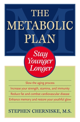 The Metabolic Plan: Stay Younger Longer - Stephen Cherniske