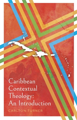 Caribbean Contextual Theology: An Introduction - 