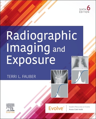Radiographic Imaging and Exposure - Terri L. Fauber