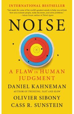 Noise: A Flaw in Human Judgment - Daniel Kahneman