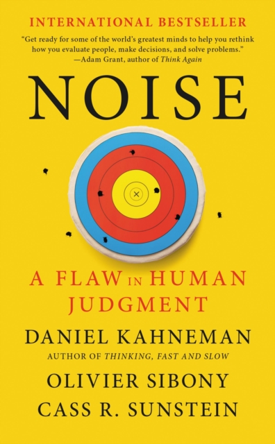 Noise: A Flaw in Human Judgment - Daniel Kahneman